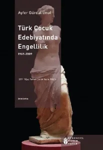 Türk Çocuk Edebiyatında Engellilik (1969-2009)