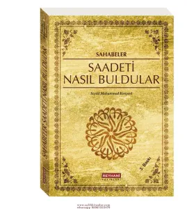 Sahabeler  Saadeti Nasıl Buldular