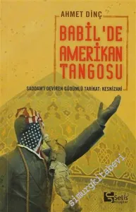 Babil'de Amerikan Tangosu: Saddam'ı Deviren Güdümlü Tarikat; Kesnizani -        2004