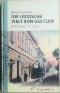 Die jiddische Welt von gestern: Josef Burg und Czernowitz -        2012