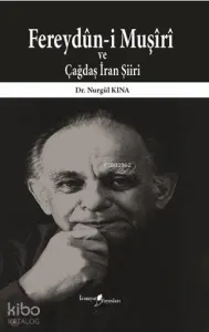 Fereydûn-i Muşîrî ve Çağdaş İran Şiiri