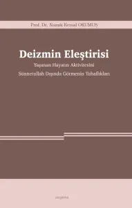 Deizmin Eleştirisi -Yaşanan Hayatın Aktivitesini Sünnetullah Dışında Görmenin Tuhaflıkları