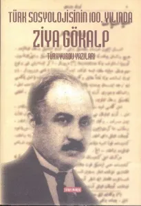 Türk Sosyolojisinin 100.yılında Ziya Gökalp Türk Yurdu Yazıları
