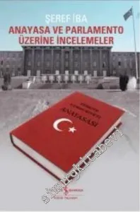 Anayasa ve Parlamento Üzerine İncelemeler -