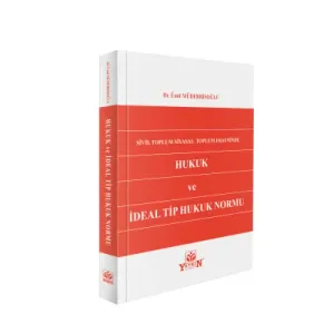 Sivil Toplum Siyasal Toplum Ekseninde Hukuk ve İdeal Tip Hukuk Normu
