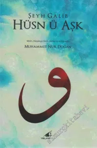 Hüsn ü Aşk: Metin, Düz Yazıya Çeviri, Notlar ve Açıklamalar -