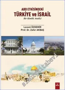 ABD Etkisindeki Türkiye Ve İsrail - Bir Kimlik Krizi -        2023