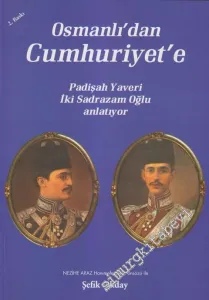 Osmanlıdan Cumhuriyete: Padişah Yaveri İki Sadrazam Oğlu Anlatıyor -