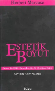 Estetik Boyut; Sanatın Sürekliliği: Marksist Estetiğin Bir Eleştirisine Doğru