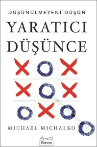 Yaratıcı Düşünce; Düşünülmeyeni Düşün