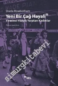 Yeni Bir Çağ Hayali : Yirminci Yüzyılı Yaratan Kadınlar -         2023