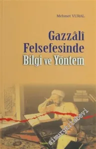 Gazzali Felsefesinde Bilgi ve Yöntem -         2004