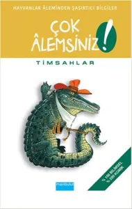 Çok Alemsiniz - Timsahlar; Hayvanlar Aleminden Şaşırtıcı Bilgiler
