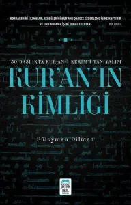 Kur'an'ın Kimliği ;150 Başlıkta Kur'an-ı Kerim'i Tanıyalım