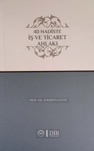 40 Hadiste İş ve Ticaret Ahlakı