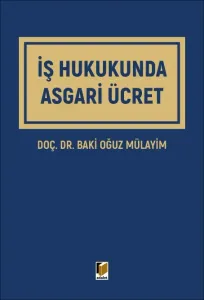 İş Hukukunda Asgari Ücret