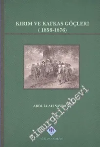 Kırım ve Kafkas Göçleri 1856 - 1876 -        2012