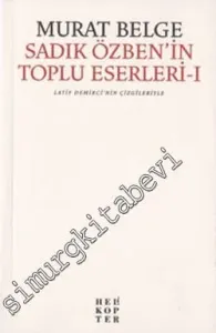 Sadık Özben'in: Toplu Eserleri 1 - Latif Demirci'nin Çizgileriyle -