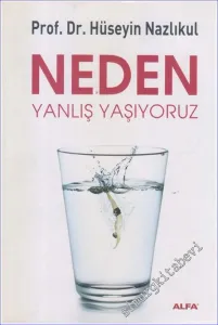 Neden Yanlış Yaşıyoruz -         2015