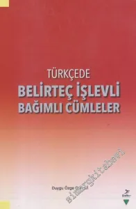 Türkçede Belirteç İşlevli Bağımlı Cümleler -
