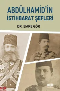 ABDÜLHAMİD'İN İSTİHBARAT ŞEFLERİ