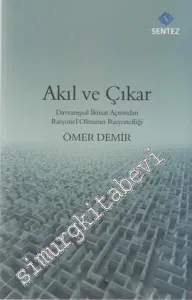 Akıl ve Çıkar: Davranışsal İktisat Açısından Rasyonel Olmanın Rasyonelliği -         2013