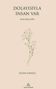 Dolayısıyla İnsan Var;Sevda Kıdeyş Şiirleri