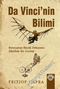 Da Vinci'nin Bilimi: Rönasans'ın Büyük Dehasının Zihninde Bir Gezinti -