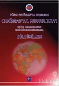 Türk Coğrafya Kurumu Coğrafya Kurultayı - Bildiriler