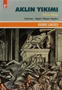 Aklın Yıkımı Cilt: 2 - Georg Lukacs