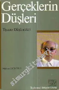 Gerçeklerin Düşleri: Tiyatro Düşünceleri -        1993