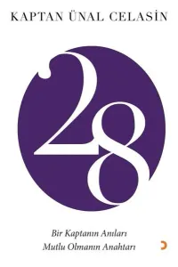 28 Bir Kaptanın Anıları; Mutlu Olmanın Anahtarı