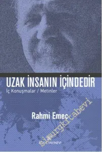 Uzak İnsanın İçindedir: İç Konuşmalar, Metinler CİLTLİ -        2016