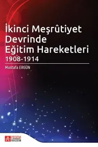 İkinci Meşrûtiyet Devrinde Eğitim Hareketleri ( 1908-1914 )