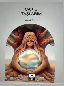 ÇAKIL TAŞLARIM