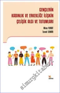 Gençlerin Kadınlık ve Erkekliğe İlişkin Çelişik Algı ve Tutumları -         2022