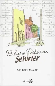 Ruhuma Dokunan Şehirler