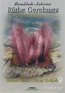 Çanakkale Askerine Rütbe Gerekmez 3 Perdelik Tiyatro Oyunu