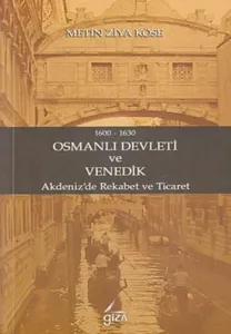 1600-1630 Osmanlı Devleti ve Venedik (Akdeniz'de Rekabet ve Ticaret) (Brd)