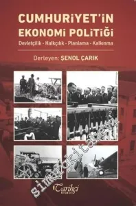 Cumhuriyet'in Ekonomi Politiği : Devletçilik - Halkçılık - Planlama - Kalkınma -         2019
