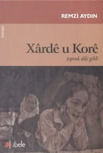 Xarde u Kore; Toprak Dile Geldi