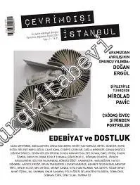 Çevrimdışı İstanbul - Üç Aylık Edebiyat Dergisi - Dosya: Edebyat ve Dostluk - Sayı: 7      Temmuz, Ağustos, Eylül