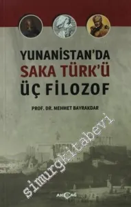 Yunanistan'da Saka Türk'ü Üç Filozof -         2013