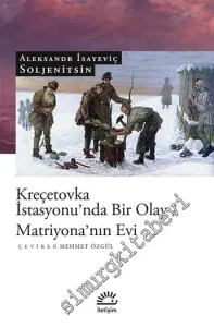 Kreçetovka İstasyonu'nda Bir Olay / Matriyona'nın Evi -