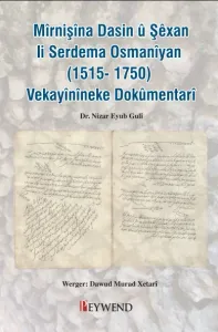 Mîrnişîna Dasin û Şêxan li Serdema Osmanîyan (1515-1750) Vekayînîneke Dokûmentarî