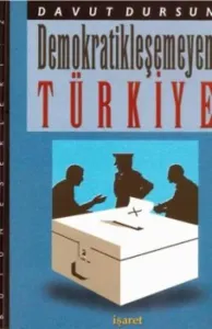 Demokratikleşemeyen Türkiye
