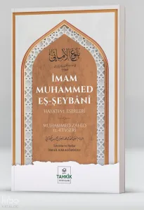 İmam Muhammed Eş-Şeybânî Hayatı Ve Eserleri