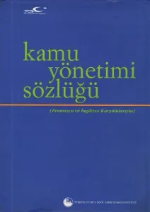 Kamu Yönetimi Sözlüğü Fransızca ve İngilizce Karşılıklarıyla