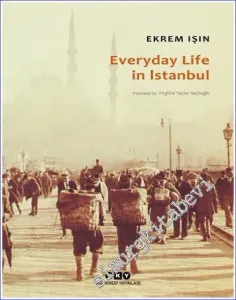 Everyday Life in Istanbul: Social Historical Essays on People Culture and Spatial Relations -         2023