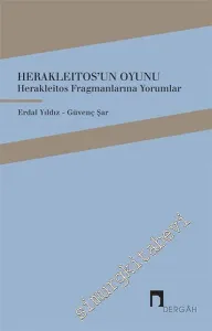Herakleitos'un Oyunu - Herakleitos Fragmanlarına Yorumlar -